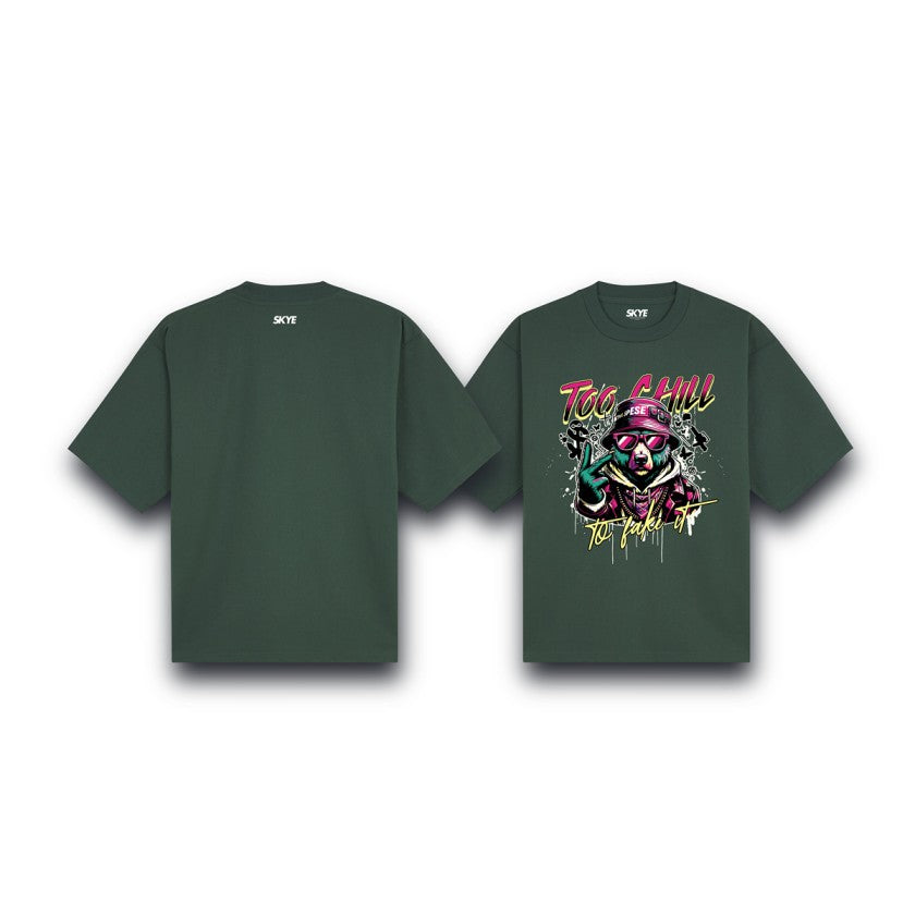 Skye40_Oversized_Tee_Too_Chill_To_Fake_It_Dark_Green