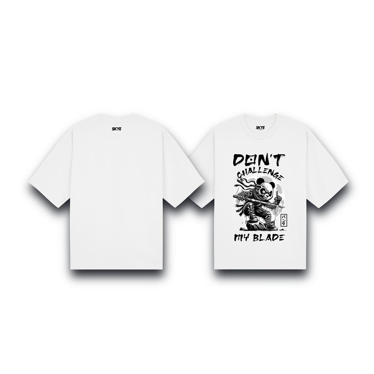 Skye82_Oversized_Tee_Don't_Challenge_My_Blade_White